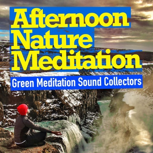 Green Meditation Sound Collectors - Afternoon Nature Meditation - 2019