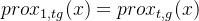 prox_{1,tg}(x)=prox_{t,g}(x)