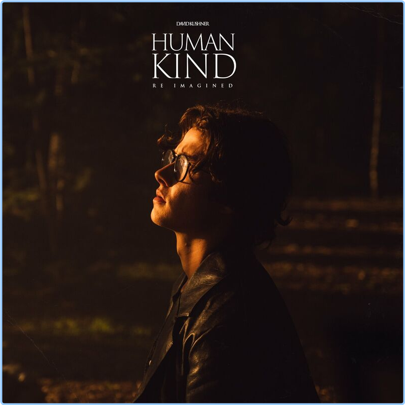 David Kushner Humankind Reimagined (2024) [320 Kbps] XLVWleAZ_o