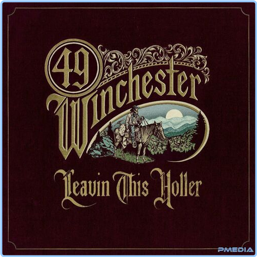 49 Winchester Leavin' This Holler (2024) [320 Kbps] ZwY9cchm_o