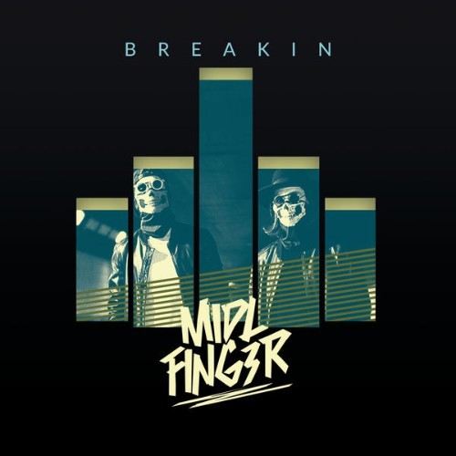 MiDL Fing3R - Breakin - 2018