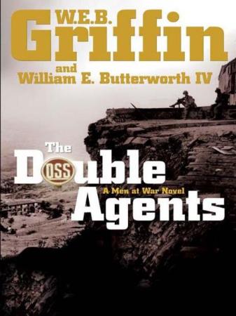 The Double Agents - W E B  Griffin