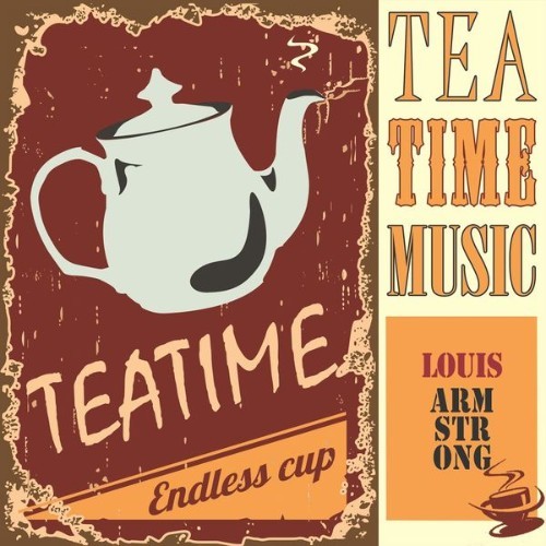 Louis Armstrong & His All Stars - Tea Time Music - 2014