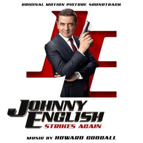 Howard Goodall - Johnny English Strikes Again (Original Motion Picture Soundtrack) - 2018