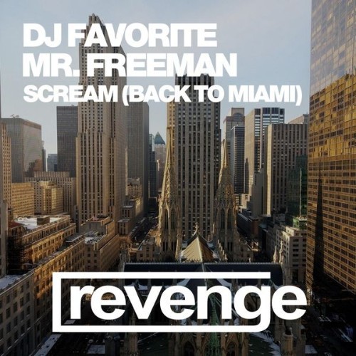 DJ Favorite - Scream (Back to Miami) [Official Remixes] - 2016