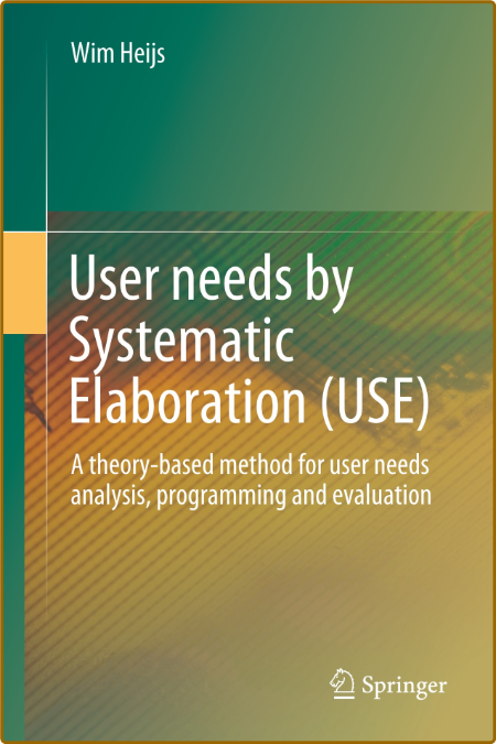 User needs by Systematic Elaboration (USE) - A theory-based method for user needs...