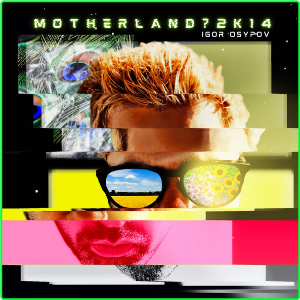 Igor Osypov Motherland2K14 (2024) 24Bit 44 1kHz [FLAC] QeYCrHI7_o