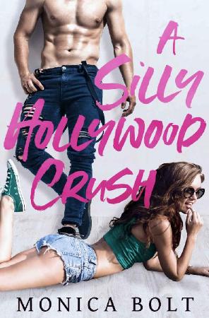 A Silly Hollywood Crush  - Monica Bolt
