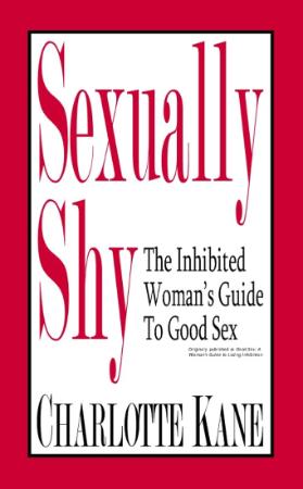 Sexually Shy - The Inhibited Womans Guide To Good Sex