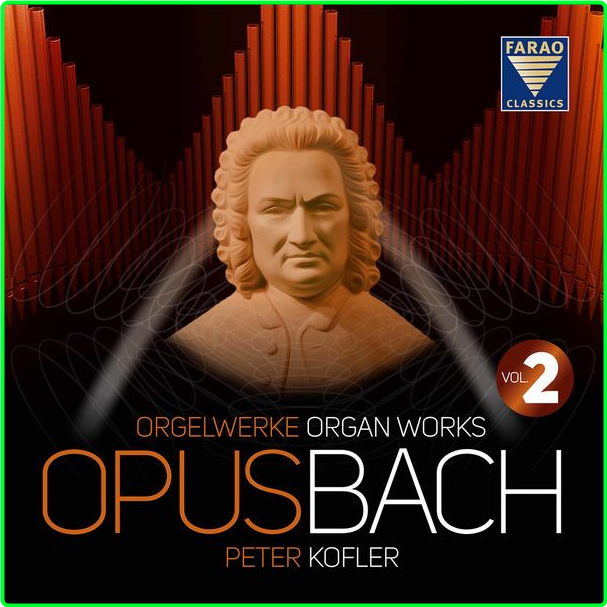 Peter Kofler Opus BacH Organ Works Peter Kofler Vol 2 6CD (2022) Classica Flac 24 96 F77jiLjq_o