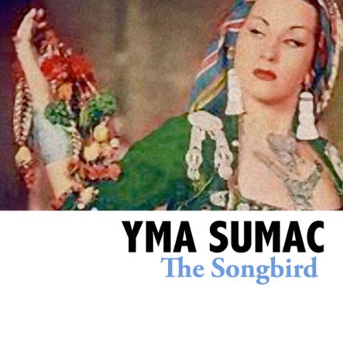 Yma Sumac - The Songbird - 2008