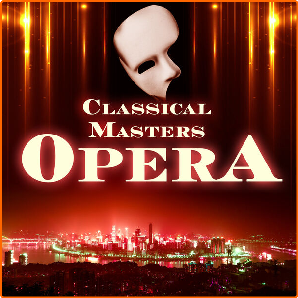 Various Artists - Classical Masters Opera (2024) [320 Kbps] 7CvzrQej_o