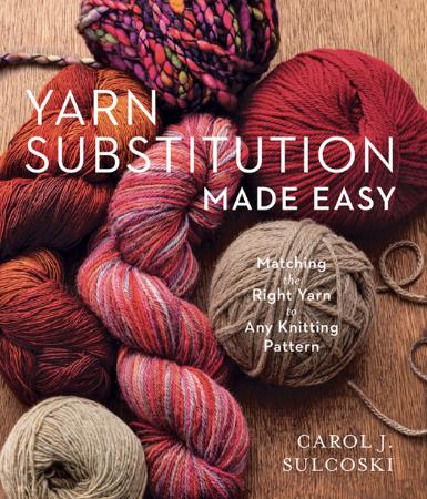 Yarn Substitution Made Easy   Matching the Right Yarn to Any Knitting Pattern