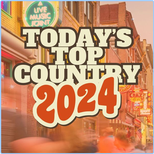 Various Artists - Today's Top Country (2024) [320 Kbps] M3O5XBHv_o