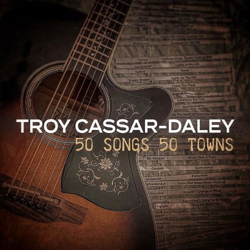 Troy Cassar-Daley - 50 Songs 50 Towns, Vol  2 - 2022