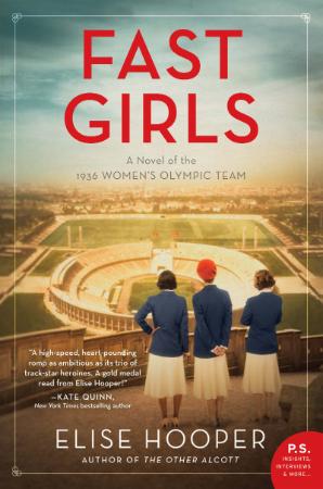 Fast Girls  A Novel of the 1936 Women's Olympic Team