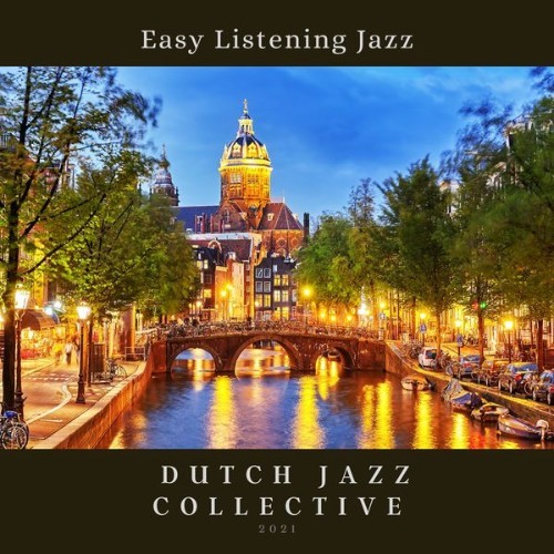 Dutch Jazz Collective - Easy Listening Jazz - 2021