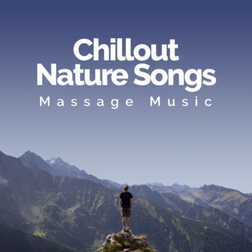 Massage Music - Chillout Nature Songs - 2019