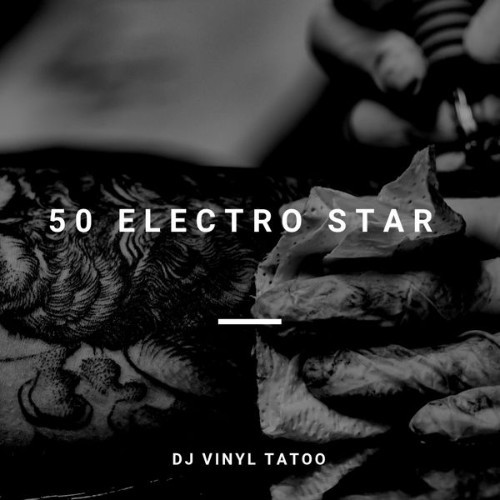 DJ Vinyl Tatoo - 50 Electro Star - 2018