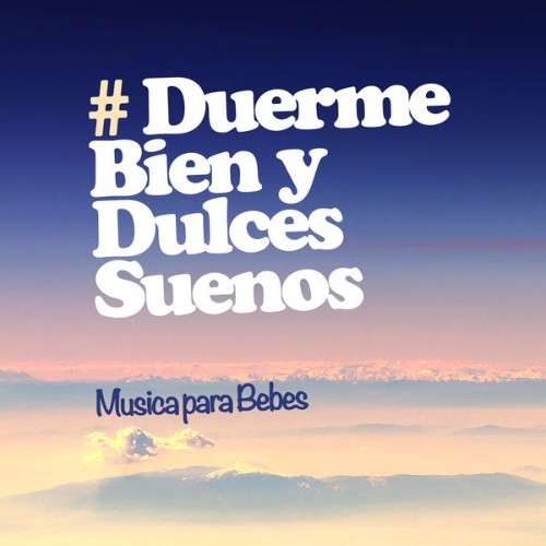 Música para Bebés - # Duerme Bien y Dulces Suenos - 2019