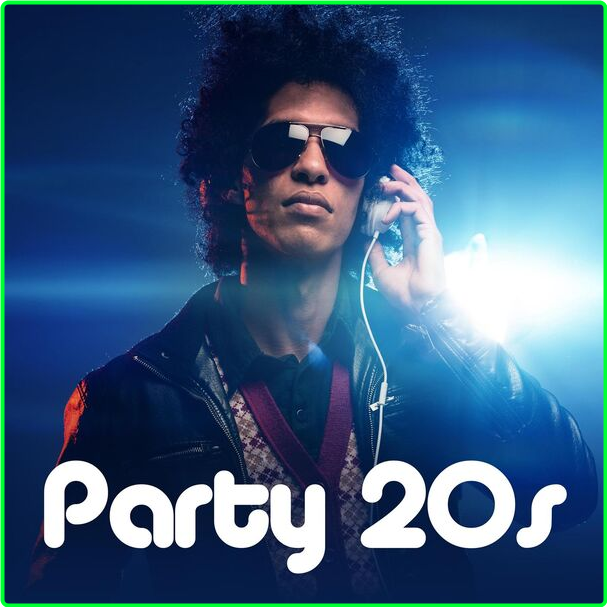 Various Artists - Party 20s (2024) [320 Kbps] NCsWQc1F_o