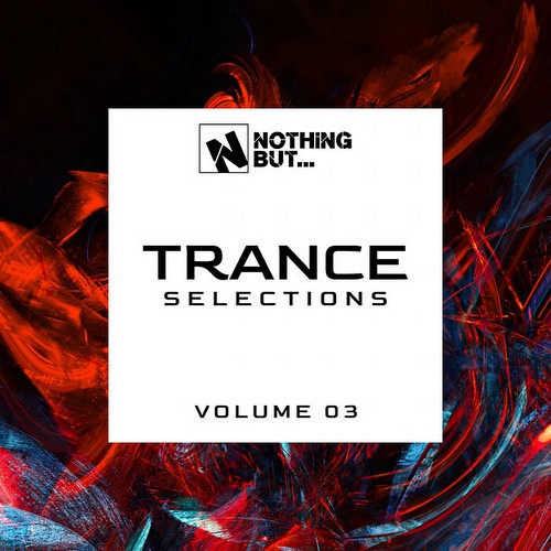 VA - Nothing But... Trance Selections Vol 03 (2021)