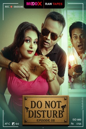 Do Not Disturb BTS (Raw Tape) 2025 Hindi Season 01 Episodes 02 Moodx WEB Series 720p HDRip Download – 𝗖𝗶𝗻𝗲𝗗𝗼𝗸𝗮𝗻.𝘀𝗶𝘁𝗲