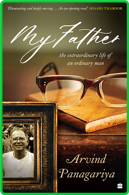 My Father by Arvind Panagariya