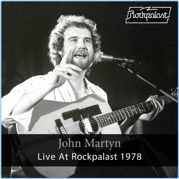 John Martyn Live At Rockpalast (1978) Live (2024) WEB [FLAC] 16BITS 44 1KHZ STRzTPEX_o