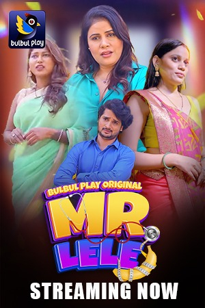 Mr Lele 2025 Hindi Season 01 [ Episodes 04-05 Added] BulBulPlay WEB Series 720p HDRip Download
