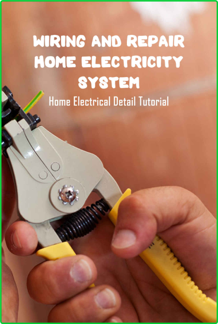 Wiring And Repair Home Electricity System Home Electrical Detail Tutorial