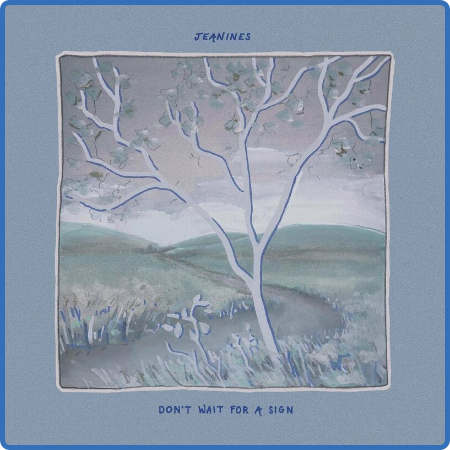 Jeanines - Don't Wait For A Sign (2022)