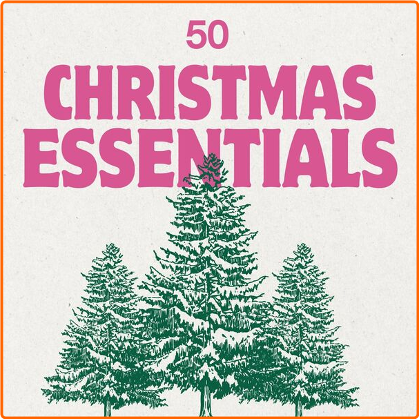 Various Artists - 50 Christmas Essentials (2024) [320 Kbps] 0PoBPe4m_o