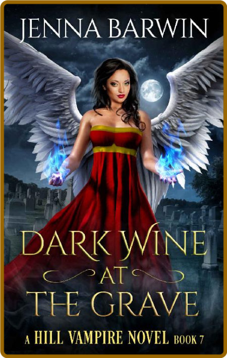 Dark Wine at the Grave (A Hill Vampire Novel Book 7)