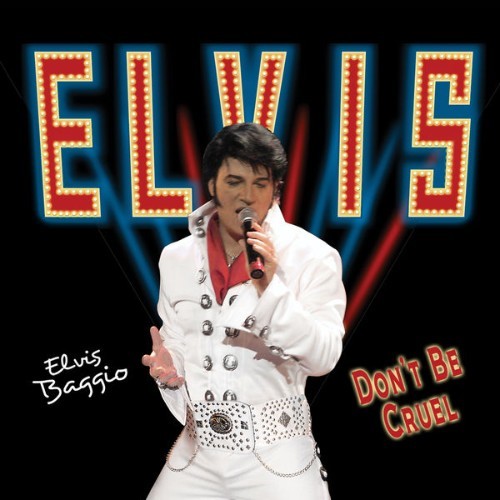 Elvis Baggio - Don't Be Cruel - 2012