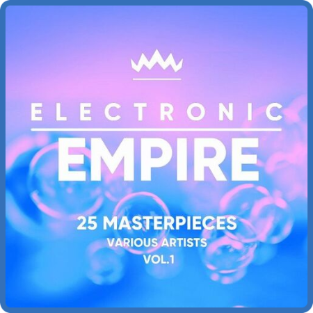 VA - Electronic Empire [25 Masterpieces] Vol  1 (2022) MP3