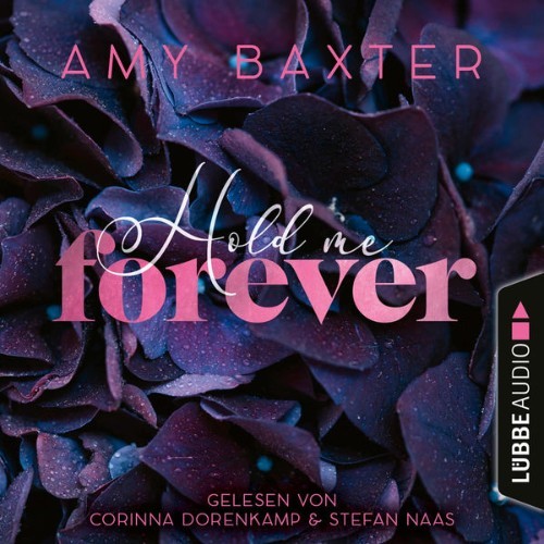 Amy Baxter - Hold me forever - Now and Forever-Reihe, Teil 1  (Ungekürzt) - 2021