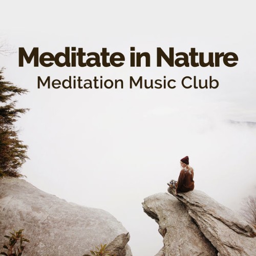 Meditation Music Club - Meditate in Nature - 2019