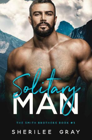 Solitary Man (The Smith Brother   Sherilee Gray