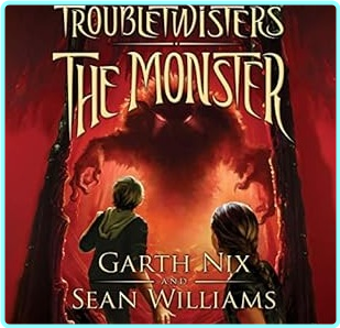 The Monster Garth Nix Sean Williams (Garth Nix)