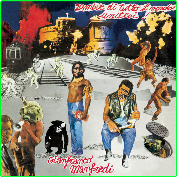 Gianfranco Manfredi Zombie Di Tutto Il Mondo Unitevi (1977) Pop Flac 16 44 2yRXBbhb_o