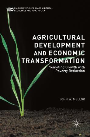 Agricultural Development and Economic Transformation Promoting Growth with Poverty Reduction