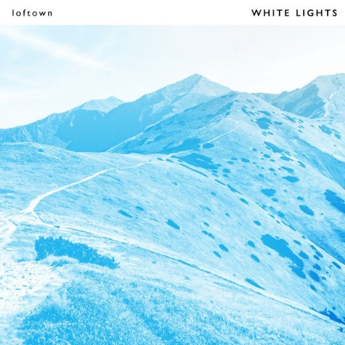 loftown - WHITE LIGHTS - 2022