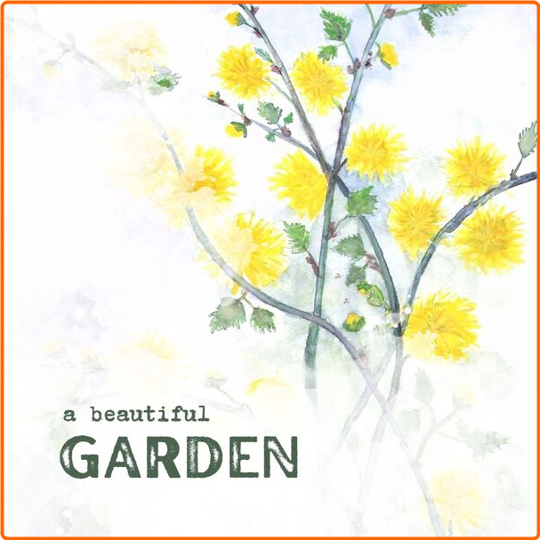 Various Artists - A Beautiful Garden (2024) [320 Kbps] CUCV9c6I_o