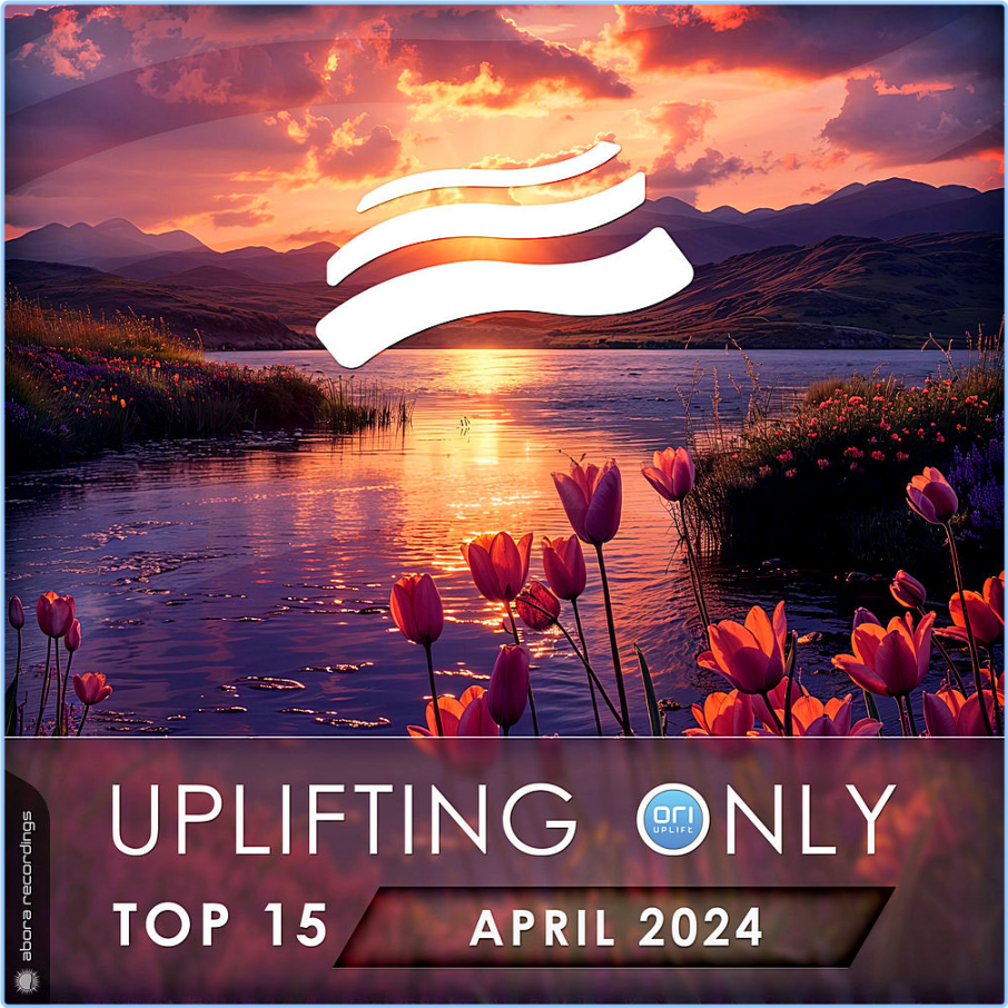 Various Artists - Uplifting Only Top 15 April (2024) Extended Mixes (2024) [320 Kbps] 6LLqXtdP_o