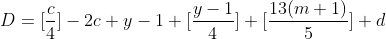 D=[\frac{c}{4}]-2c+y-1+[\frac{y-1}{4}]+[\frac{13(m+1)}{5}]+d