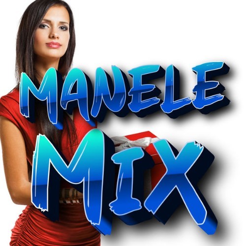 MANELE MAXMUSIC - Mix Manele - 2022