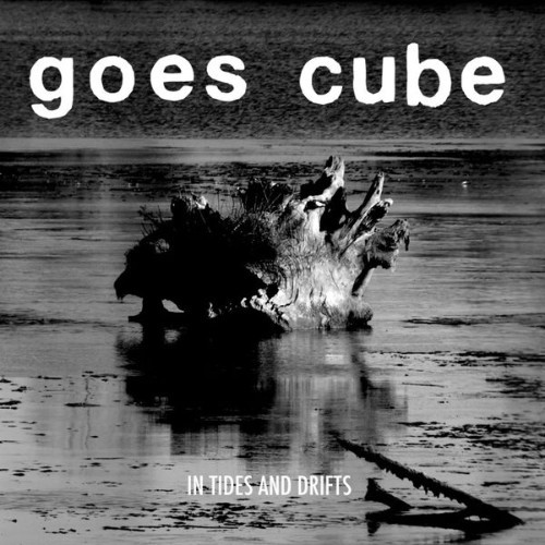 Goes Cube - In Tides And Drifts - 2011