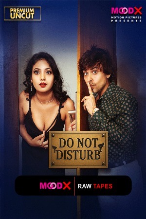 Do Not Disturb BTS (Raw Tape) 2025 Hindi MoodX Short Films 720p HDRip Download