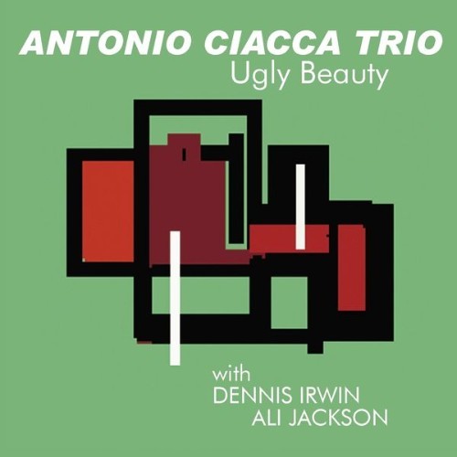 Antonio Ciacca Quintet - Ugly Beauty - 2006